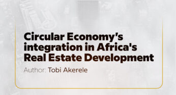 Circular Economy’s Integration in Africa’s Real Estate Development — Tobi Akerele